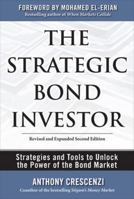 The Strategic Bond Investor: Strategies and Tools to Unlock the Power of the Bond Market 0071667318 Book Cover
