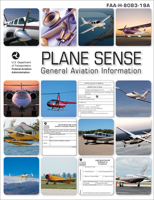Plane Sense, General Aviation Information: FAA-H-8083-19A: (Federal Aviation Administration) 1560277629 Book Cover