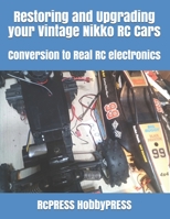 Restoring and Upgrading your Vintage Nikko RC Cars: Conversion to Real RC electronics B08Y55DZ33 Book Cover