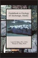 Guidebook to Geology of Anchorage, Alaska 1888125748 Book Cover