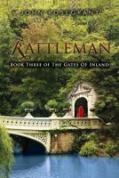 Rattleman: Book Three of The Gates of Inland 1519370555 Book Cover