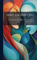 Don't Ask, Don't Tell 1025156668 Book Cover