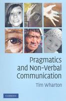 Pragmatics and Non-Verbal Communication 0521691443 Book Cover