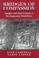 Bridges of Compassion: Insights and Interventions in Developmental Disabilities 0765701316 Book Cover