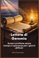 Lettera di Geremia: Scopri profezie senza tempo e speranza per i giorni difficili (Italian Edition) B0FGTF2GY5 Book Cover