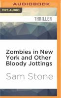 Zombies in New York and Other Bloody Jottings 1845838645 Book Cover