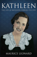 Kathleen: The Life of Kathleen Ferrier 1912-1953 1845886283 Book Cover