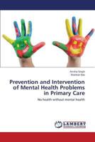 Prevention and Intervention of Mental Health Problems in Primary Care: No health without mental health 365942336X Book Cover