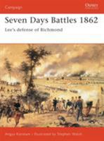 Seven Days Battles: Lee's Defense of Richmond (Praeger Illustrated Military History) 1841766828 Book Cover