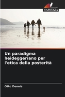 Un paradigma heideggeriano per l'etica della posterità (Italian Edition) 6207177363 Book Cover