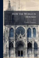 ***RE-PRINT*** How the world is housed 117670480X Book Cover