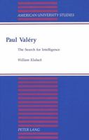 Paul Valery: The Search for Intelligence (American University Studies Series II, Romance Languages and Literature) 0820420883 Book Cover