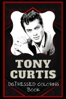 Tony Curtis Distressed Coloring Book: Artistic Adult Coloring Book B08NV5LX5J Book Cover
