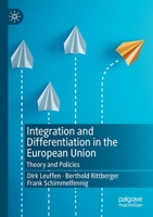 Integration and Differentiation in the European Union: Theory and Policies 3030766764 Book Cover