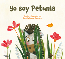 Yo soy Petunia / I Am Petunia (Spanish Edition) 6073925379 Book Cover