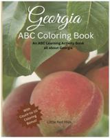 My Georgia ABCs Coloring Book: An ABCs Learning Activity Book all About Georgia (My States ABCs Coloring Activity Books) 1962472140 Book Cover