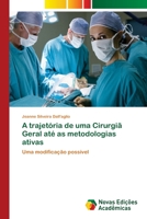 A trajetória de uma Cirurgiã Geral até as metodologias ativas: Uma modificação possível 620217286X Book Cover