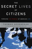 The Secret Lives of Citizens: Pursuing the Promise of American Life 0226287645 Book Cover