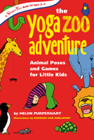 The Yoga Zoo Adventure: Animal Poses and Games for Little Kids (SmartFun Activity Books) 0897935055 Book Cover