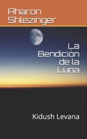 La Bendición de la Luna: Kidush Levana B08TYJYD72 Book Cover