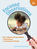 Focused Observations: How to Observe Young Children for Assessment and Curriculum Planning 1605541060 Book Cover