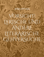 Vorsicht! Lyrische und andere literarische Gehversuche 3755715198 Book Cover