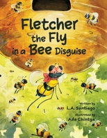 Fletcher the Fly in a Bee Disguise B0GWVRDH2N Book Cover