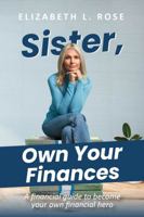 Sister, Own Your Finances 1953788653 Book Cover