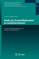 Kinder als „Ersatzteillieferanten“ im rechtlichen Kontext: Von der Nabelschnurblutspende zur Selektion von Retterkindern (Veröffentlichungen des Instituts ... Heidelberg und Mannheim 50) 3662661489 Book Cover