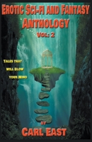 Erotic Sci-fi and Fantasy Anthology: Vol 2 1393267475 Book Cover