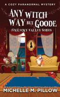 Any Witch Way But Goode 1625012292 Book Cover