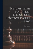 Die Juristische Natur Der Lebens- Und Rentenversicherung 1021910740 Book Cover