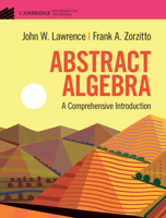Abstract Algebra : A Comprehensive Introduction 1108836658 Book Cover