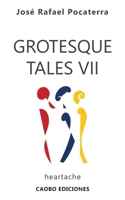 Grotesque Tales VII: heartache (Spanish Edition) B0FSCX4MV1 Book Cover
