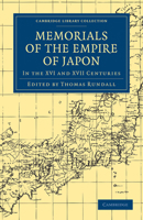 Memorials of the Empire of Japon: In the XVI and XVII Centuries... 1016110669 Book Cover