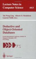 Deductive and Object-Oriented Databases: Fourth International Conference, DOOD' 95, Singapore, December 4-7, 1995. Proceedings (Lecture Notes in Computer Science) 3540606084 Book Cover