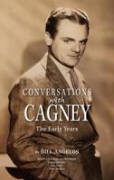Conversations with Cagney: The Early Years 1629334111 Book Cover