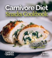 Carnivore Diet Family Cookbook: Kid-Friendly Meat Recipes for Healthier Eating - 60+ Recipes with Pictures B0G36VVX3W Book Cover