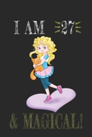 I AM 27 and Magical !! Girl & Cat Notebook: A NoteBook For Girl & Cat Lovers, Birthday & Christmas Present For Girl & Cat Lovers, 27 years old Gifts 1658029003 Book Cover