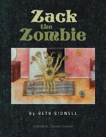 Zack The Zombie 147970962X Book Cover