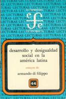 Desarrollo y desigualdad social en la America Latina: Ensayos (El Trimestre economico) 9681610016 Book Cover