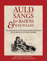 Auld Sangs for Bairns & Wee Weans: Traditional Scottish Nursery Rhymes with Music and Guitar Chords 191007506X Book Cover