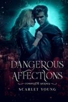 Dangerous Affections: The Complete Series B095785GZC Book Cover