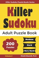 Killer Sudoku Adult Puzzle Book: 200 Medium to Very Hard B08R3HWR2G Book Cover