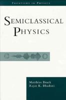 Semiclassical Physics 0813340845 Book Cover