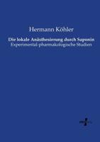 Die Lokale Anaesthesirung Durch Saponin: Experimental-pharmakologische Studien 1247633586 Book Cover