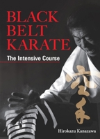 Black Belt Karate: The Intensive Course 4770027753 Book Cover