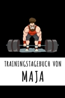 Trainingstagebuch von Maja: Personalisierter Tagesplaner f�r dein Fitness- und Krafttraining im Fitnessstudio oder Zuhause 1687454183 Book Cover