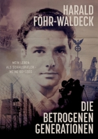 Die betrogenen Generationen - Mein Leben als Schauspieler, meine Odyssee 3743932652 Book Cover