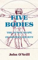 Five Bodies: Re-figuring Relationships (Published in association with Theory, Culture & Society) 0801494559 Book Cover